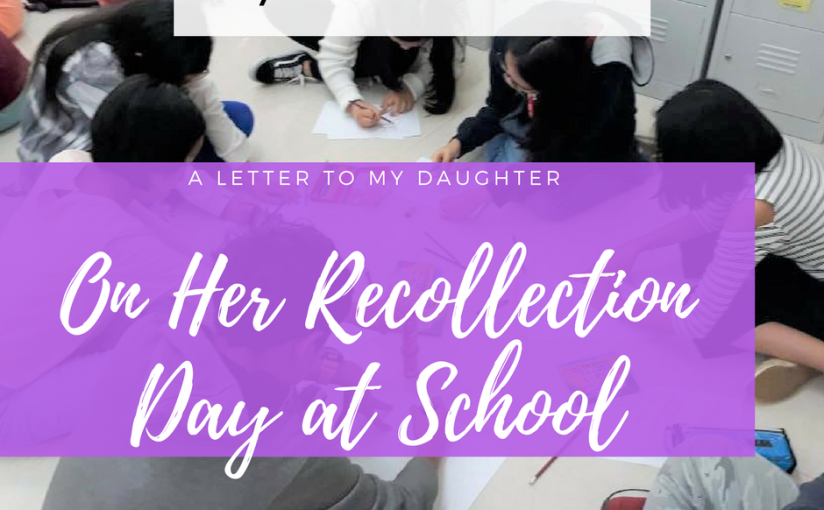 A Letter To My Daughter On Her Recollection Day At School
